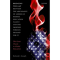 Bridging the Gap Between the Abundance of American Higher Education Talent and the Immense Foreign Demand for It: The Great Chasm in Global Education