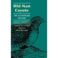 Old Man Coyote: The Authorized Edition