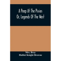 A Peep At The Pixies; Or, Legends Of The West