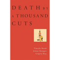 Death by a Thousand Cuts