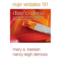 Mujer Verdadera 101: Diseño Divino