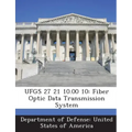 Ufgs 27 21 10.00 10: Fiber Optic Data Transmission System
