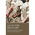 AA in the Military: Stories of Experience, Strength and Hope from Grapevine