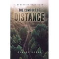 The Comfort of Distance: A Sebastien Grey Novel