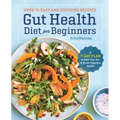 Gut Health Diet for Beginners: A 7-Day Plan to Heal Your Gut and Boost Digestive Health