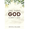 One Thing God Can't Do