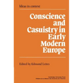Conscience and Casuistry in Early Modern Europe