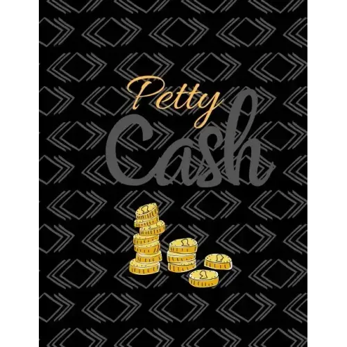 Petty Cash: 6 Column Payment Record Tracker - Manage Cash Going In & Out - Simple Accounting Book - 8.5 x 11 inches Compact - 120 Pages