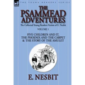The Collected Young Readers Fiction of E. Nesbit-Volume 1: The Psammead Adventures-Five Children and It, The Phoenix and the Carpet & The Story of the
