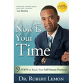 Now Is Your Time: 9 Steps to Reach Your Full Human Potential