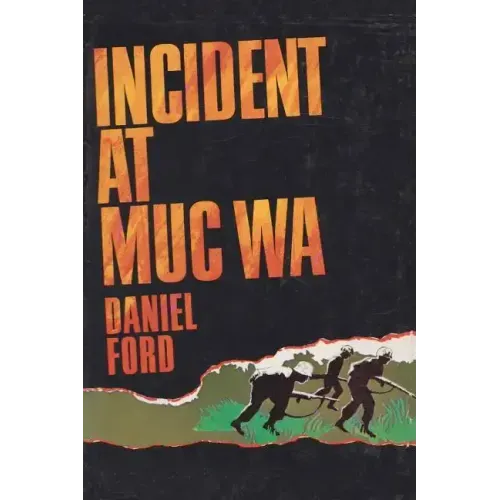 Incident at Muc Wa: A Story of the Vietnam War