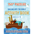Sailing Into the Bible Activity Book: 150+ Puzzles for Ages 8-12