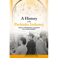 A History of the Pachinko Industry: From a Peripheral Economy to a Huge Market