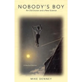 Nobody's Boy: An Old Doctor and a New Science