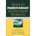 Treating Parent-Infant Relationship Problems: Strategies for Intervention