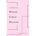 Interviews with William Carlos Williams