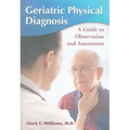 Geriatric Physical Diagnosis: A Guide to Observation and Assessment