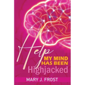 Help My Mind Has Been Highjacked