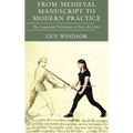From Medieval Manuscript to Modern Practice: The Longsword Techniques of Fiore dei Liberi