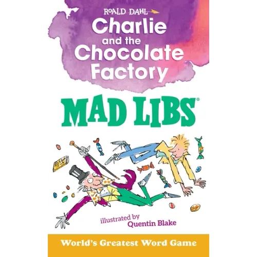 Charlie and the Chocolate Factory Mad Libs: World's Greatest Word Game