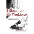 Fallout from the Workforce: Living in a post-career world and the people who teach us