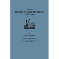 Guide to Irish Quaker Records, 1654-1860; With Contribution on Northern Ireland Records, by B.G. Hutton