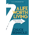 A Life Worth Living: What I Learned Along the Way