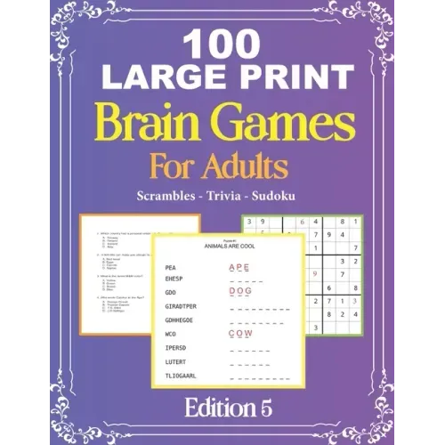100 Large Print Brain Games For Adult EDITION 5: Easy Large Print Scrambles, Sudoku and Travia Questions For Adult And Seniors Mindfulness Puzzle Mind