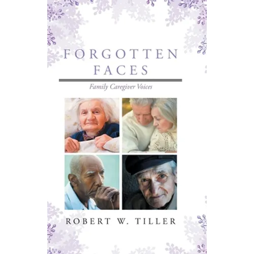 Forgotten Faces: Family Caregiver Voices