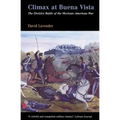 Climax at Buena Vista: The Decisive Battle of the Mexican-American War
