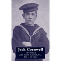 JACK CORNWELLThe Story of John Travers Cornwell V.C. Boy - 1st Class