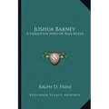 Joshua Barney: A Forgotten Hero of Blue Water