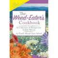 The Weed-Eater's Cookbook: A Collection of Recipes for Edible Weeds