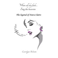 When all else fails... Sing the heavens: The legend of Dara Claire