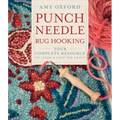 Punch Needle Rug Hooking: Your Complete Resource to Learn & Love the Craft