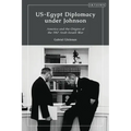 US-Egypt Diplomacy under Johnson: Nasser, Komer, and the Limits of Personal Diplomacy