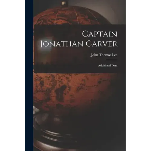 Captain Jonathan Carver: Additional Data