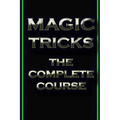 Magic Tricks: The Complete Course