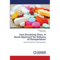 Fast Dissolving Films- A Novel Approach for Delivery of Domperidone