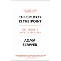 The Cruelty Is the Point: Why Trump's America Endures
