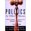 Politics by Other Means: Politicians, Prosecutors, and the Press from Watergate to Whitewater