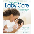 First Year Baby Care (2016): The Owner's Manual You Need for Your Baby's First Year