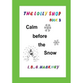 The Lolly Shop, Calm before the Snow: Calm before the Snow