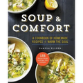 Soup & Comfort: A Cookbook of Homemade Recipes to Warm the Soul