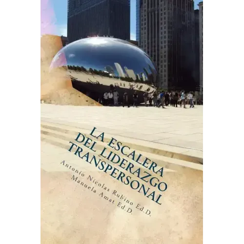 La Escalera del Liderazgo Transpersonal: Del Yo a la Organización Global