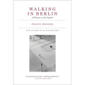 Walking in Berlin: A Flaneur in the Capital