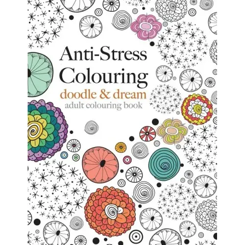 Anti-Stress Colouring: doodle & dream