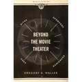 Beyond the Movie Theater: Sites, Sponsors, Uses, Audiences