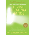 Divine Healing Hands: Experience Divine Power to Heal You, Animals, and Nature, and to Transform All Life