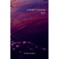 i don't know yet